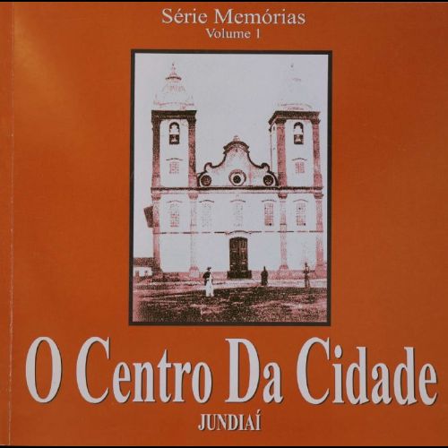 O Centro da Cidade, Série Memórias, Volume 1 - 2001.